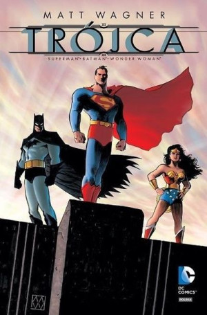 Trójca. Batman - Superman - Wonder Woman