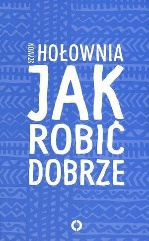 Jak robić dobrze