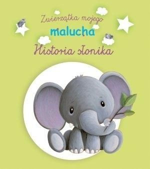 Historia słonika. Zwierzątka mojego malucha