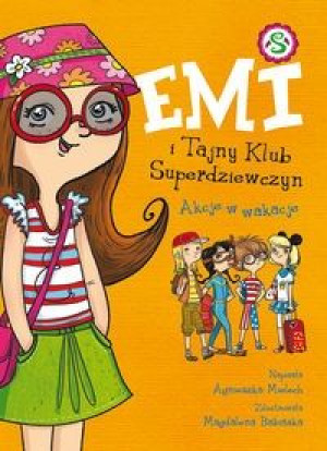 Emi i Tajny Klub Superdziewczyn Akcje w wakacje
