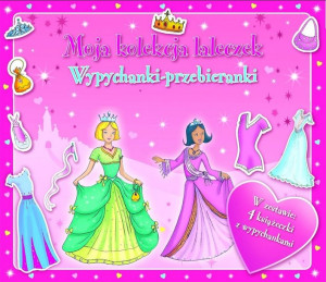Moja kolekcja laleczek. Wypychanki-przebieranki