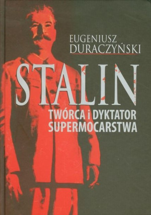 Stalin Twórca i dyktator supermocarstwa