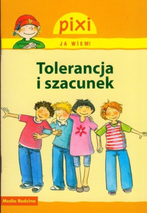 Pixi Ja wiem Tolerancja i szacunek