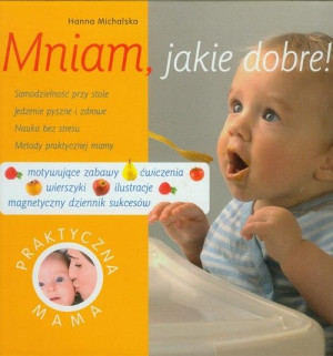 Mniam jakie dobre Praktyczna mama