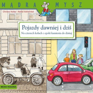 Mądra Mysz. Pojazdy dawniej i dziś.
