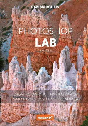 Photoshop LAB Zagadka kanionu i inne tajemnice najpotężniejszej przestrzeni