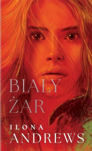 Ukryte Dziedzictwo T.2 Biały żar Ilona Andrews
