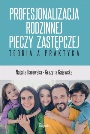 Profesjonalizacja rodzinnej pieczy zastępczej Natalia Harewska