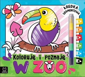 Koloruję i poznaję. W zoo. Kredka segmentowa Agata Kaczyńska