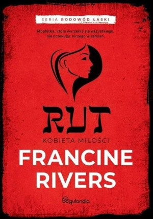 Rut. Kobieta miłosci Francine Rivers
