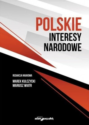 Polskie interesy narodowe Marek Kulczycki, Mariusz Wiatr