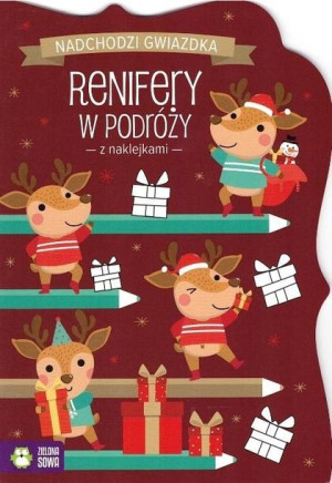 Nadchodzi gwiazdka. Renifery w podróży praca zbiorowa