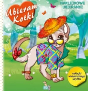 Naklejkowe ubieranki - Kotki praca zbiorowa