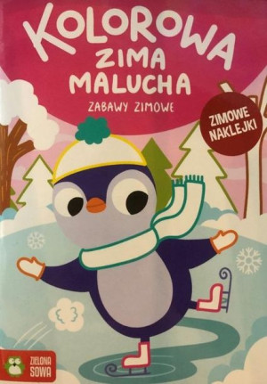 Kolorowa zima malucha. Zabawy zimowe praca zbiorowa