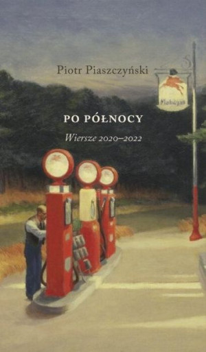 Do północy Wiersze 2020-2022 Piotr Piaszczyński