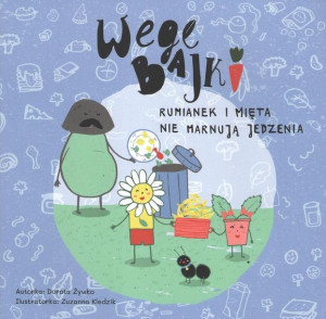 Wegebajki. Rumianek i Mięta nie marnują jedzenia Dorota Żywko