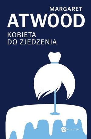 Kobieta do zjedzenia Margaret Atwood, Małgorzata Staflej