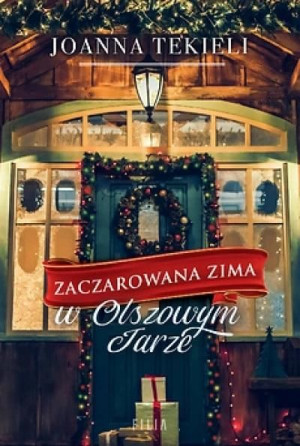 Zaczarowana zima w Olszowym Jarze Joanna Tekieli