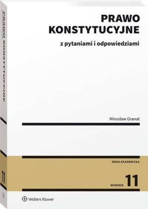 Prawo konstytucyjne z pytaniami...w.11 Mirosław Granat