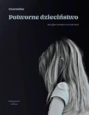 Potworne dzieciństwo Czarnulka