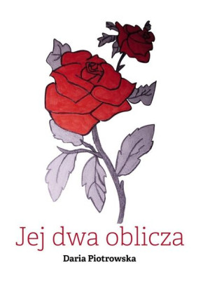 Jej dwa oblicza Daria Piotrowska