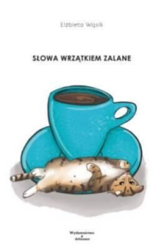 Słowa wrzątkiem zalane Elżbieta Wąsik