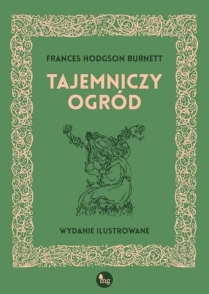 Tajemniczy ogród w.ilustrowane Frances Hodgson Burnett