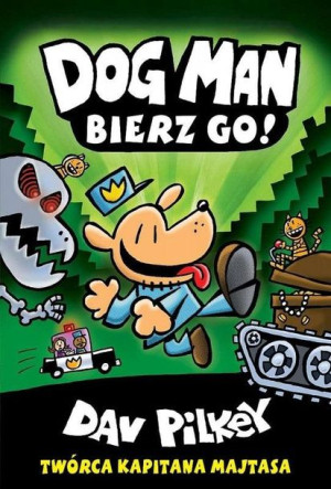 Dogman T.2 Bierz go w.2022 Dav Pilkey