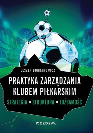 Praktyka zarządzania klubem piłkarskim Leszek Bohdanowicz