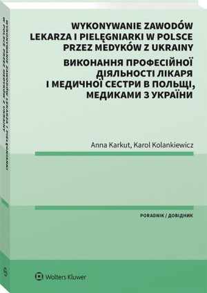 Wykonywanie zawodów lekarza i pielęgniarki Anna Karkut, Karol Kolankiewicz