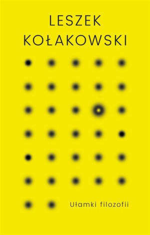 Ułamki filozofii Leszek Kołakowski