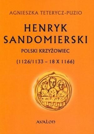 Henryk Sandomierski. Polski krzyżowiec Henryk Samsonowicz