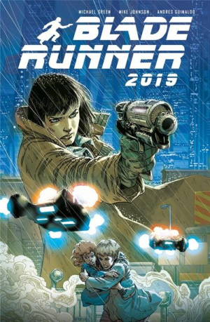 Blade Runner 2019 Michael Green, Mike Johnson, Andres Guinaldo, Mar