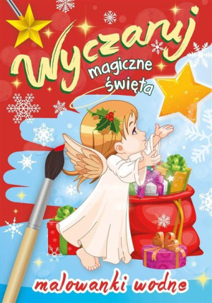 Wyczaruj magiczne święta. Malowanki wodne Wydawnictwo Skrzat