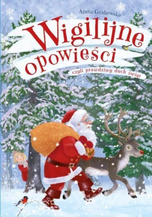 Wigilijne opowieści, czyli prawdziwy duch świąt Aneta Grabowska