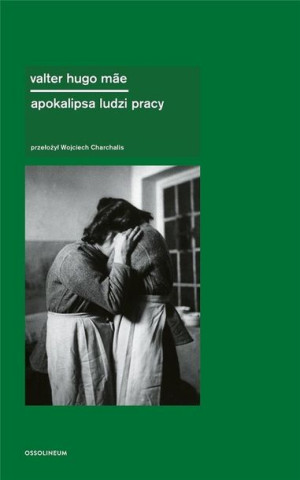 Apokalipsa ludzi pracy Valter Hugo Mae