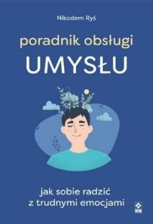 Poradnik obsługi umysłu Nikodem Ryś