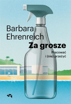 Za grosze. Pracować i (nie)przeżyć Barbara Ehrenreich, Barbara Gadomska
