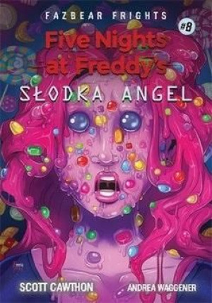 Five Nights At Freddy's. Słodka Angel Scott Cawthon