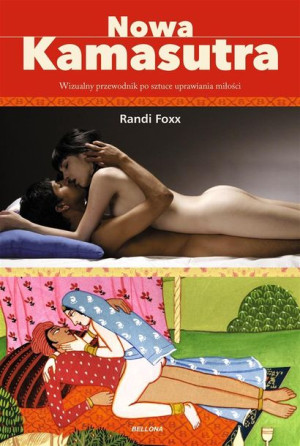 Nowa kamasutra. Wizualny przewodnik Randi Foxx, Urszula Ruzik-Kulińska