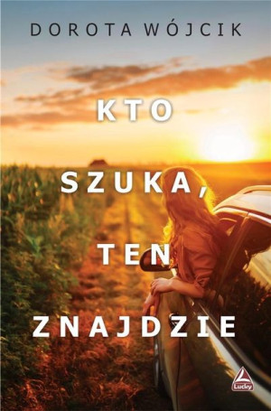 Kto szuka, ten znajdzie Dorota Wójcik