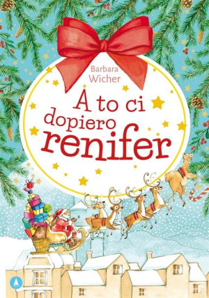 A to ci dopiero renifer Barbara Wicher