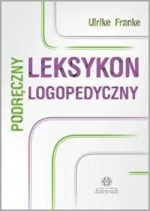 Podręczny leksykon logopedyczny Urlike Franke
