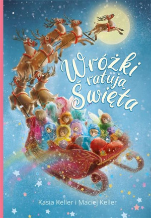 Wróżki ratują święta Katarzyna Keller, Maciej Keller