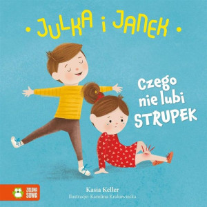 Julka i Janek. Czego nie lubi strupek Kasia Keller, Karolina Krakowiecka
