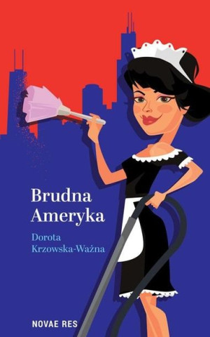 Brudna Ameryka Dorota Krzowska-Ważna