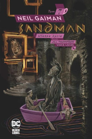Sandman T.7 Ulotne życia Neil Gaiman, Jill Thompson, Vince Locke, Paulina