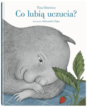 Co lubią uczucia? Tina Oziewicz, Aleksandra Zając