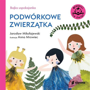 Bajka uspokajanka. Podwórkowe zwierzątka Jarosław Mikołajewski
