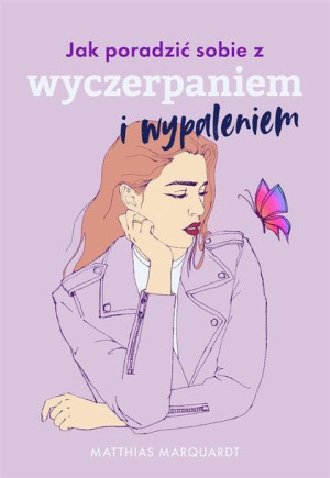 Jak poradzić sobie z wyczerpaniem i wypaleniem dr Matthias Marquardt